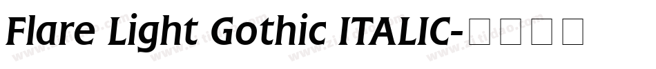 Flare Light Gothic ITALIC字体转换